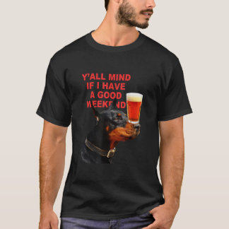 Camiseta Yu2019all Mind If I Have A Good Weekend  Dog Appar