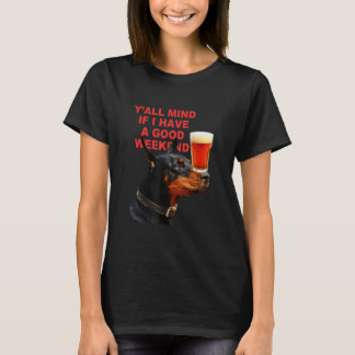 Camiseta Yu2019all Mind If I Have A Good Weekend  Dog Appar