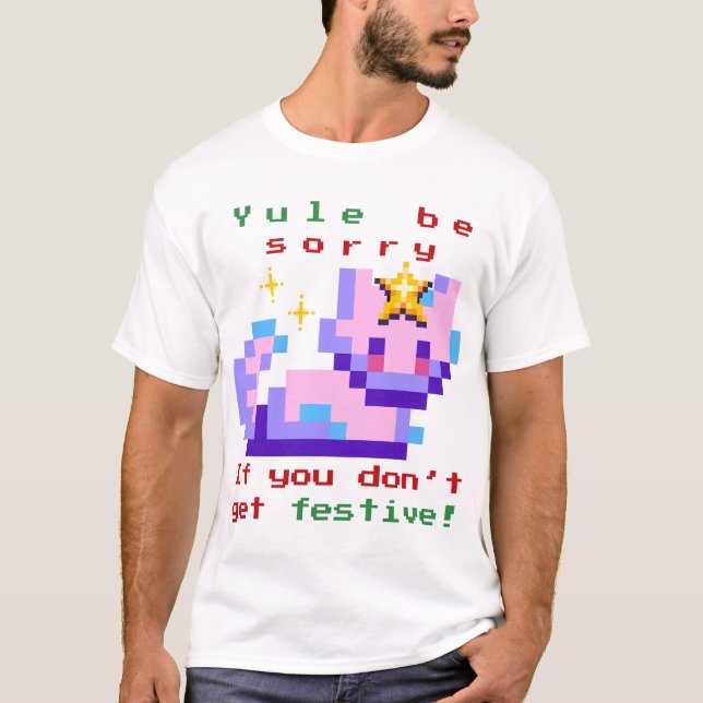 Camiseta Yule, desculpe se você não ficar festivo! (Frente)