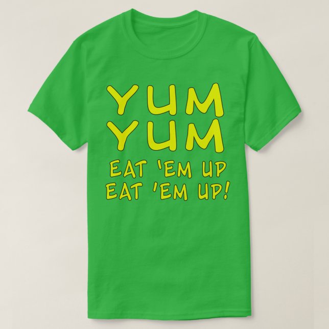 Camiseta Yum Yum Comeu-Me Comendo-Me Engraçado, Nossa Citaç (Frente do Design)