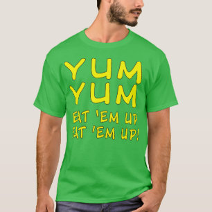 Camiseta Yum Yum Comeu-Me Comendo-Me Engraçado, Nossa Citaç