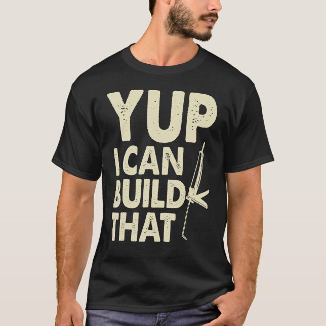 Camiseta Yup I Can Build That  Handymen Caulking Gun (Frente)