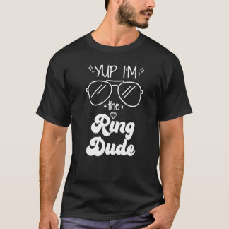 Camiseta Yup I'm The Ring Dude Ring Bearer Wedding Party