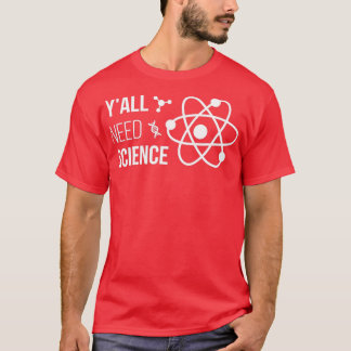 Camiseta Yx27all Need Science IV Chemistry Biology Physics