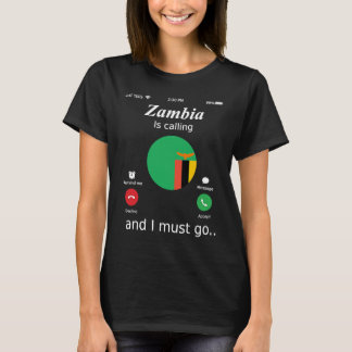 Camiseta Zambia Is Calling and I Must Go Zambia Flag