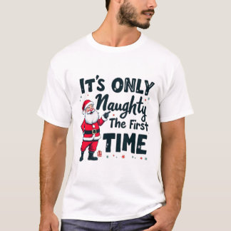 Camiseta Zany It's Only Naughty The First Time Santa Christ