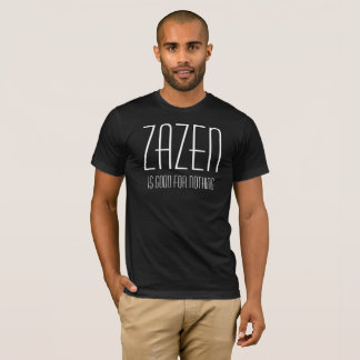 Camiseta Zazen Não Serve para Nada Meditação Budista Zen 