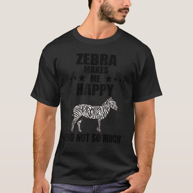 Camiseta Zebra Horse Me Faz Feliz Zookeeper Selvagem Anim (Frente)