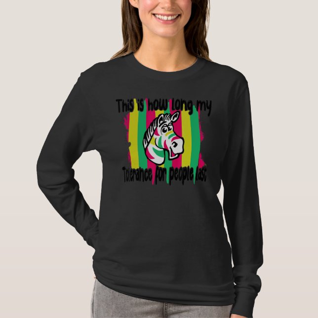 Camiseta Zebra Isto É Quanto Tempo Minha Tolerância Para As (Frente)