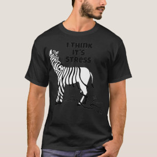 Camiseta Zebra Stripes Eu Acho Que Seu Estresse Cai