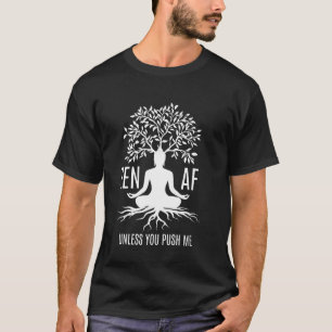 Camiseta Zen AF Meditação Sarcástica Humor Mindgio Yoga