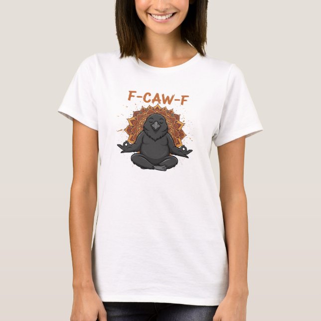 Camiseta Zen Crow F Caw F Raven Fcawf Meditação Funny Yoga (Frente)