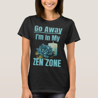Camiseta Zen Zone Relaxing Quiet Mom Mothers Zen Area Sayin