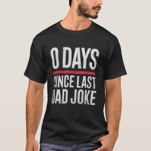 Camiseta Zero 0 Dias Desde a Última Piada de Pai Engraçado
