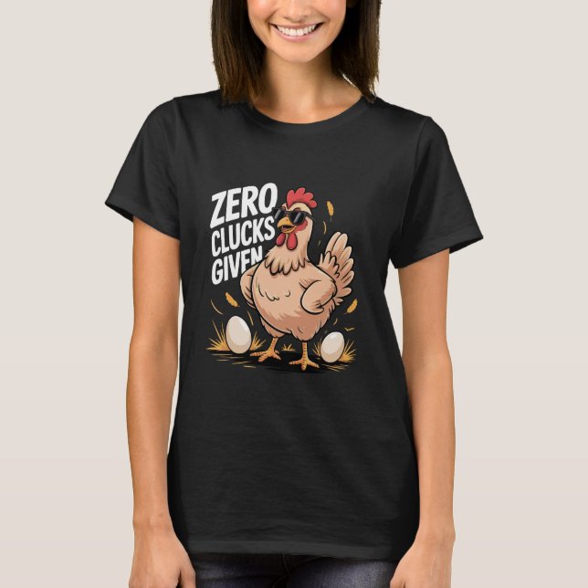 Camiseta Zero Clucks Given Funny Farm Chicken Farmer Humor (Frente)