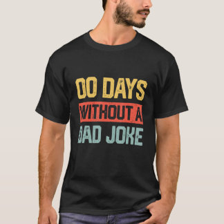 Camiseta Zero Days With A Dad Joke Humor Dad Joke  Father s