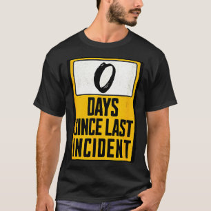 Camiseta Zero dias desde o último incidente engraçado