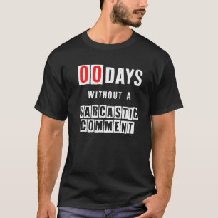 Camiseta Zero Dias Sem Um Comentário Sarcástico Humor Engra