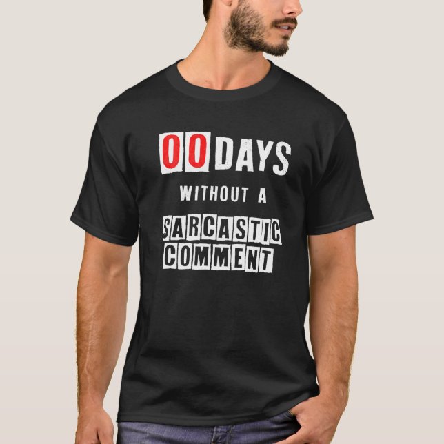 Camiseta Zero Dias Sem Um Comentário Sarcástico Humor Engra (Frente)