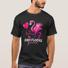 Camiseta Zero Flocks Given T-Shirt – Funny Flamingo Design
