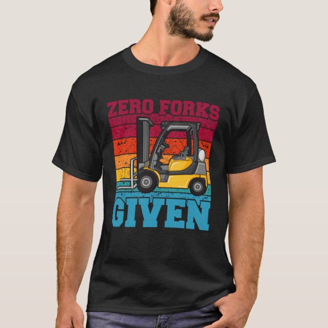 Camiseta Zero Forks Given Forklift Truck Warehouse Logistic (Frente)