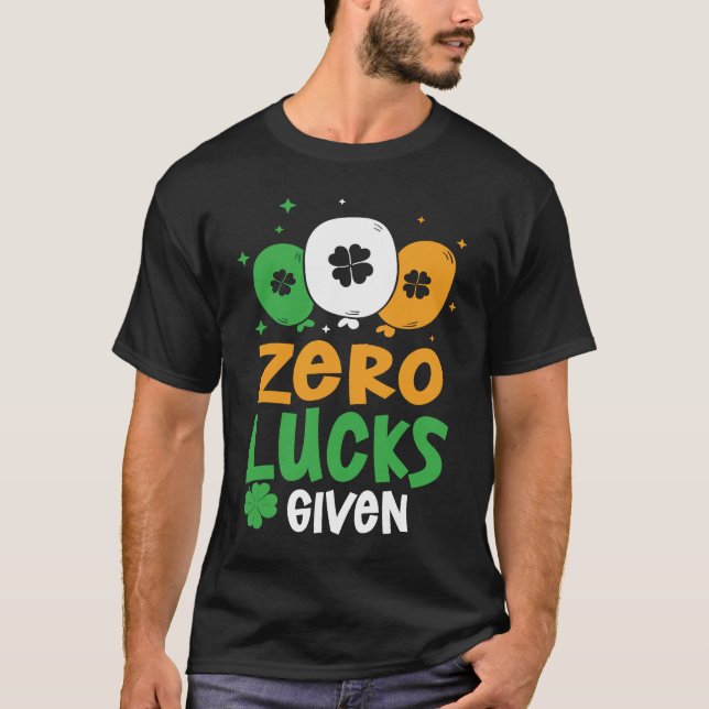 Camiseta Zero Lucks Given Party St Patrick's Day Humor (Frente)