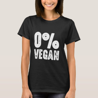 Camiseta Zero por cento Vegan Engraçado dizendo para CHURRA