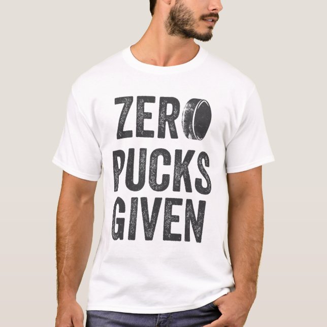 Camiseta Zero Pucks Given Sarcastic Adult Hockey Men's Wome (Frente)