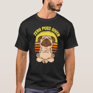 Camiseta Zero Pugs Given Dog Making Yoga Vintage Namaste Pu