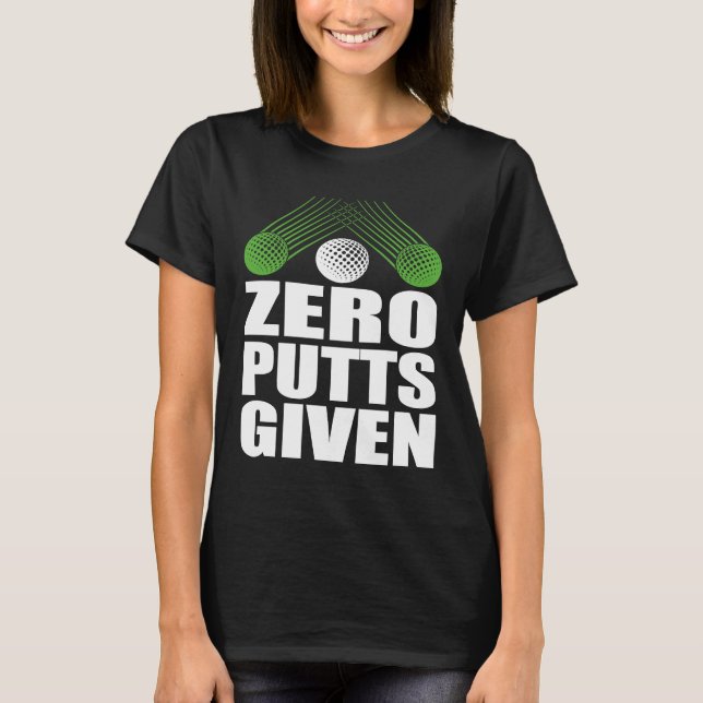 Camiseta Zero Putts Given Golfer Golf Player Jokes  Golf (Frente)
