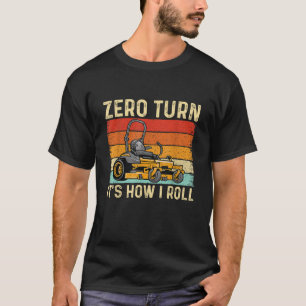 Camiseta Zero Roda É como eu Roll Landscaper Gardener Lawn