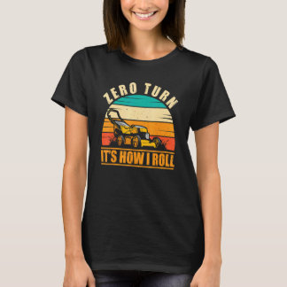 Camiseta Zero Turn É Como Eu Faço Paisagismo Corte de Grama
