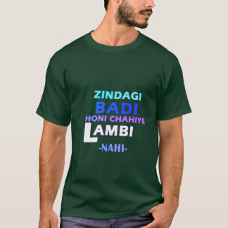 CAMISETA ZINDAGI BADI HONI CHAHIYE LAMABI -NAHI-