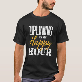 Camiseta Ziplining É Minha Feliz Hora Extreme Zipline