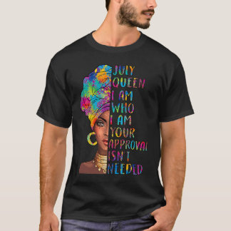 Camiseta ZmJ4 Julho Rainha Aniversário Sua aprovação não é