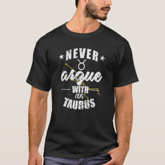 Camiseta Zodiac Sign Never argue with an Taurus