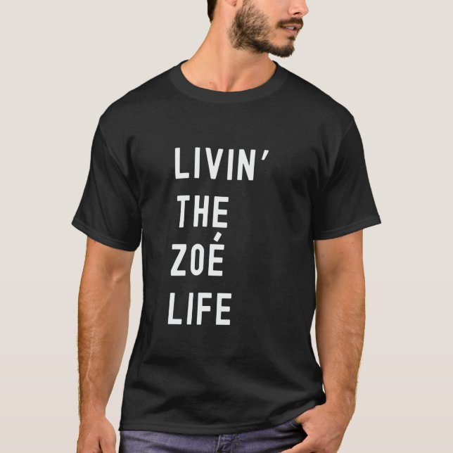 Camiseta Zoé Living The Zoé Life Name Funny (Frente)