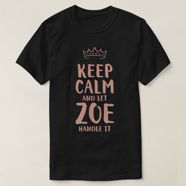 Camiseta Zoe Mantenha Calmo Nome Personalizado Amigos Engra (Frente do Design)