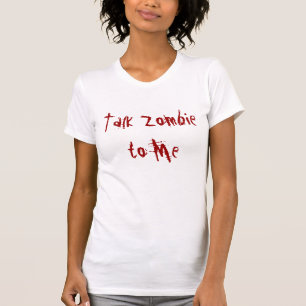Camiseta Zombi da conversa a mim