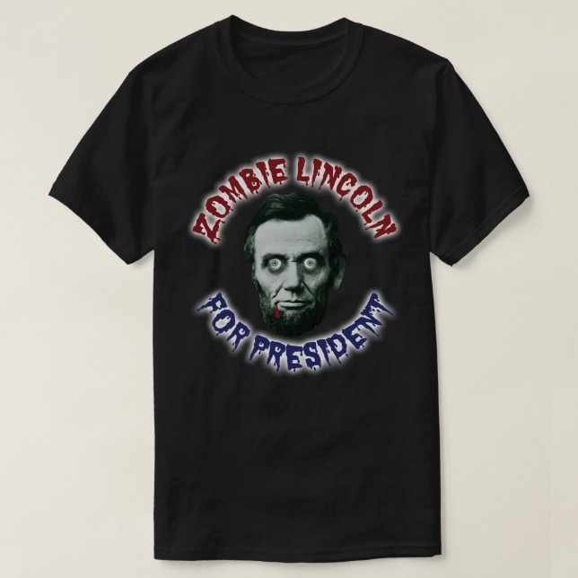 Camiseta Zombie Lincoln Para Presidente - Anti Trump Hillar (Frente do Design)