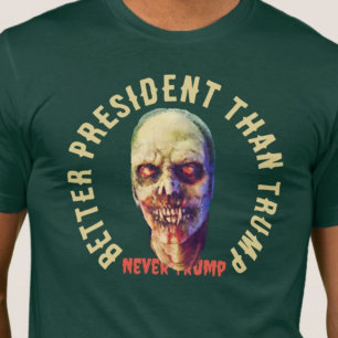 Camiseta Zombie melhor presidente do que Trump Anti-Trump