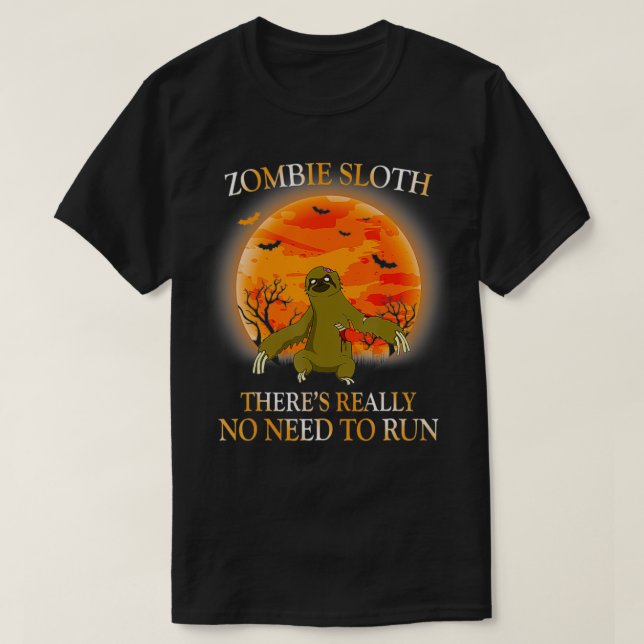 Camiseta Zombie Sloth There's Really No Need To Run Funny H (Frente do Design)