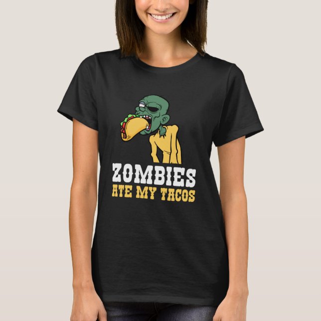 Camiseta Zombies Ate My Tacos Lover Halloween Mexican (Frente)