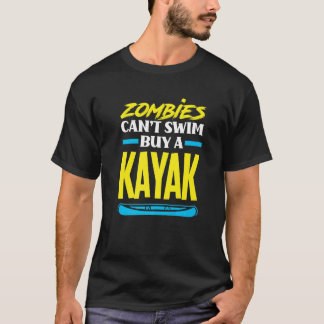Camiseta Zombies Can't Swim Buy A Kayak  Kayaking Kayaker