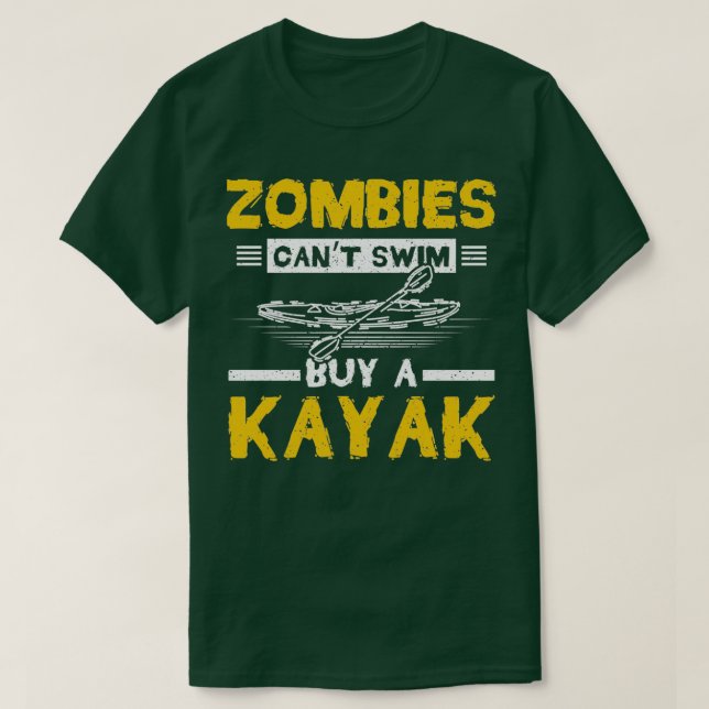 Camiseta Zombies Canx27t Natação Comprar A Kayak (Frente do Design)