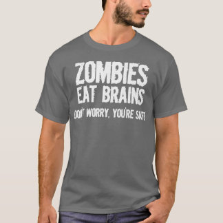 Camiseta Zombies Comem Cérebros Então Você Está Seguro Sarc