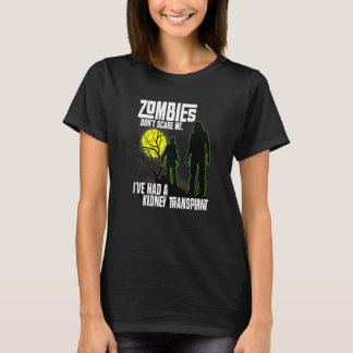 Camiseta Zombies Don't Scare Me I've Had Kidney Transplant 