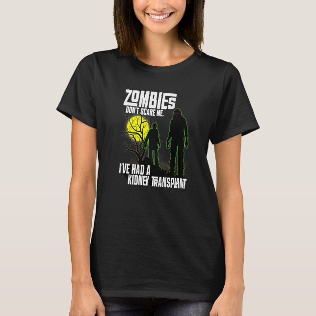 Camiseta Zombies Don't Scare Me I've Had Kidney Transplant  (Frente)