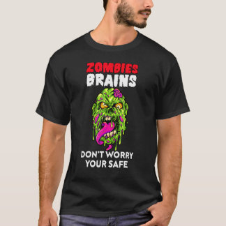 Camiseta Zombies Eat Brains Don't Worry Your Safe Hallowee
