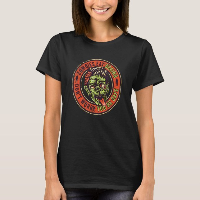 Camiseta Zombies eat brains Don't worry you're safe (Frente)